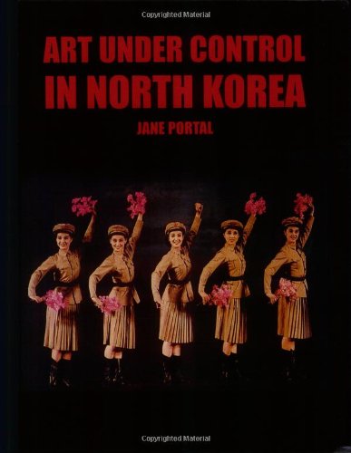 Cover for Jane Portal · Art Under Control in North Korea (Paperback Book) (2005)