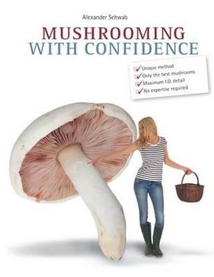 Cover for Alexander Schwab · Mushrooming with Confidence (Hardcover Book) (2011)