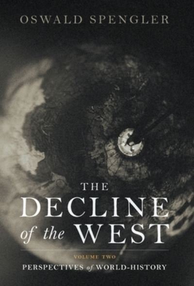 Cover for Oswald Spengler · The Decline of the West (Gebundenes Buch) (2021)