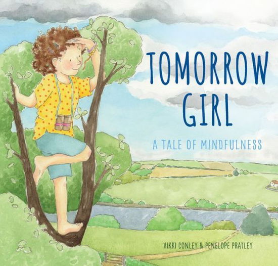 Cover for Vikki Conley · Tomorrow Girl: A Tale of Mindfulness (Inbunden Bok) (2021)