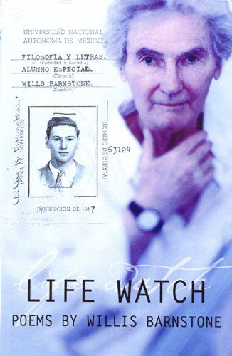 Life Watch: A Circle of Ninety-One Nights - American Poets Continuum - Willis Barnstone - Books - BOA Editions, Limited - 9781929918362 - July 17, 2003