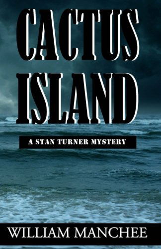 Cover for William Manchee · Cactus Island (Stan Turner Mystery) (Volume 7) (Paperback Book) (2017)