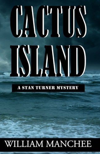 Cover for William Manchee · Cactus Island (Stan Turner Mystery) (Volume 7) (Paperback Bog) (2017)
