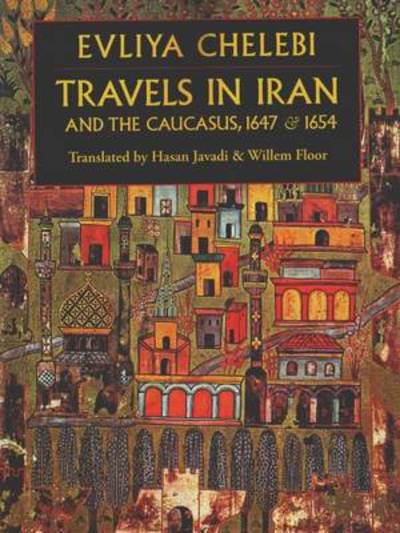 Cover for Evliya Chelebi · Travels in Iran &amp; the Caucusus: 1647 &amp; 1654 (Paperback Bog) (2010)