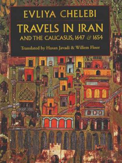 Cover for Evliya Chelebi · Travels in Iran &amp; the Caucusus: 1647 &amp; 1654 (Paperback Book) (2010)