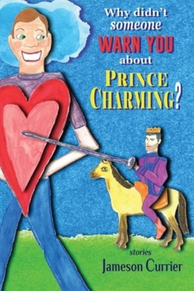 Cover for Jameson Currier · Why Didn't Someone Warn You About Prince Charming? (Paperback Book) (2019)