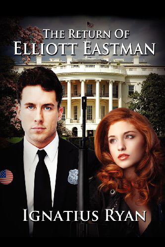 The Return of Elliott Eastman - Ignatius Ryan - Boeken - Telemachus Press, LLC - 9781937698362 - 7 februari 2012