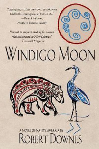 Cover for Robert Downes · Windigo Moon: A Novel of Native America (Paperback Book) (2017)
