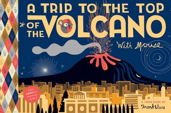 A Trip To the Top of the Volcano with Mouse: TOON Level 1 - Trips with Mouse - Frank Viva - Książki - Raw Junior LLC - 9781943145362 - 21 maja 2019