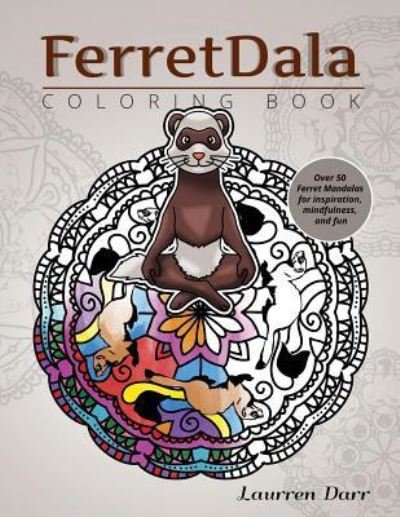 Ferretdala Coloring Book - Laurren Darr - Książki - Left Paw Press, LLC - 9781943356362 - 4 lutego 2017