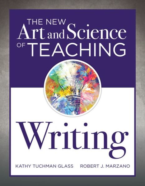 Cover for Kathy Tuchman Glass · The New Art and Science of Teaching Writing (Paperback Book) (2018)