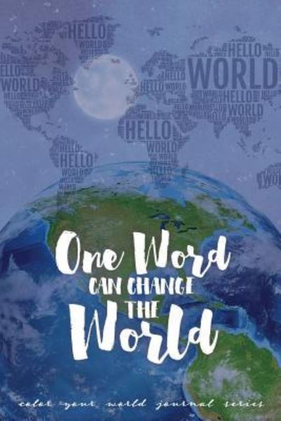 Cover for Annette Bridges · One Word Can Change The World: Jot Journal - Color Your World (Paperback Book) [Jot Journal edition] (2019)