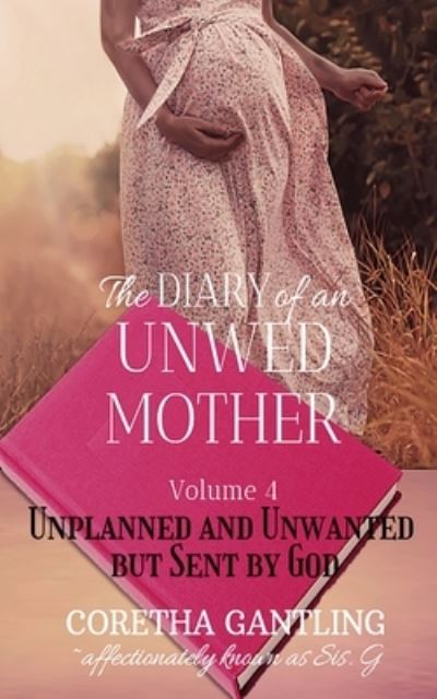 Cover for Coretha Gantling · The Diary of an Unwed Mother (Paperback Book) (2021)