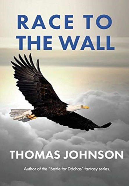 Cover for Thomas Johnson · Race to the Wall: Struggling To Break Free - Path to Apidae Hive (Hardcover Book) (2020)