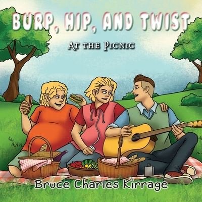 Cover for Bruce Charles Kirrage · Burp, Hip, and Twist (Pocketbok) (2019)