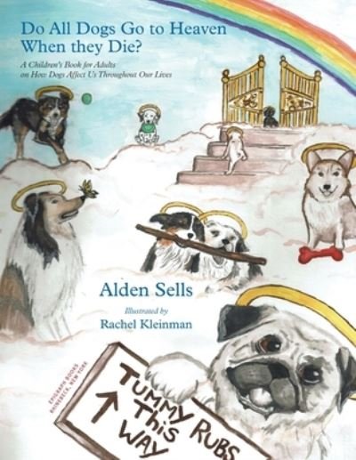 Cover for Alden Sells · Do All Dogs Go to Heaven When They Die? (Paperback Book) (2020)