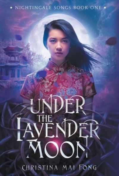 Cover for Christina Fong · Under the Lavender Moon (Hardcover Book) (2021)