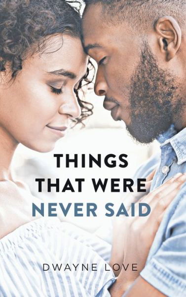 Dwayne Love · Things That Were Never Said (Book) (2021)