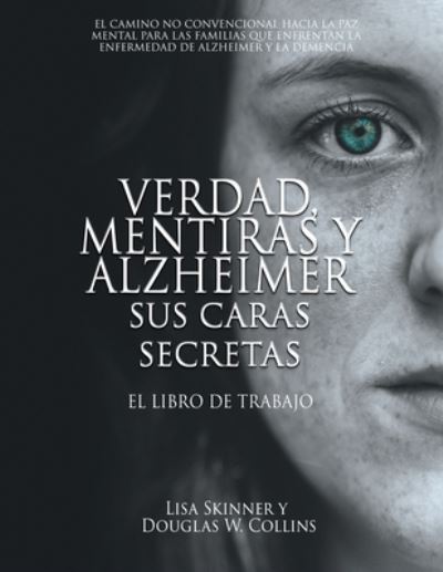 Cover for Lisa Skinner · Verdad, Mentiras y Alzheimer Sus Caras Secretas (Book) (2022)