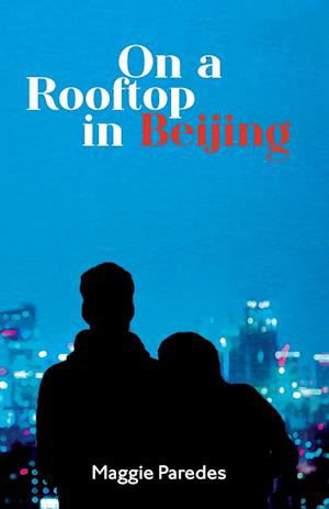 Cover for Maggie Paredes · On A Rooftop in Beijing (Book) (2022)