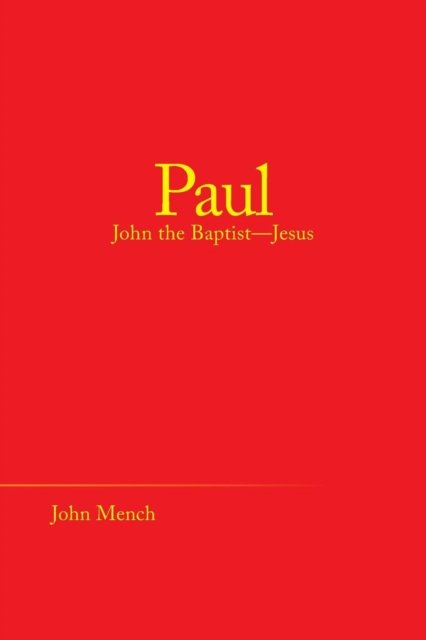 Paul - John Mench - Kirjat - Westbow Press - 9781973647362 - perjantai 7. joulukuuta 2018