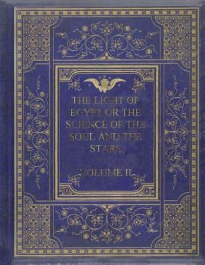 Cover for Thomas H Burgoyne · The Light of Egypt or the Science of the Soul and the Stars Volume II (Paperback Book) (2017)