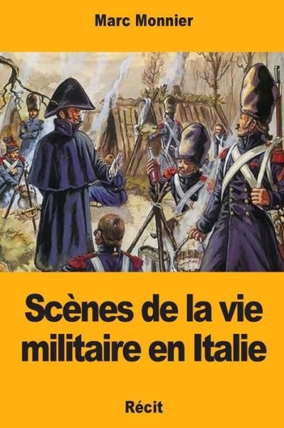 Cover for Marc Monnier · Sc nes de la Vie Militaire En Italie (Paperback Book) (2017)