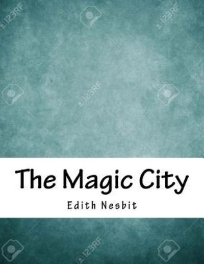 Cover for E Nesbit · The Magic City (Pocketbok) (2018)