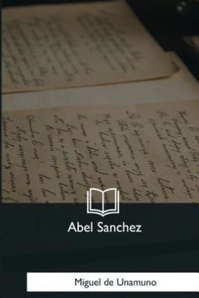 Cover for Miguel de Unamuno · Abel Sanchez (Taschenbuch) (2018)