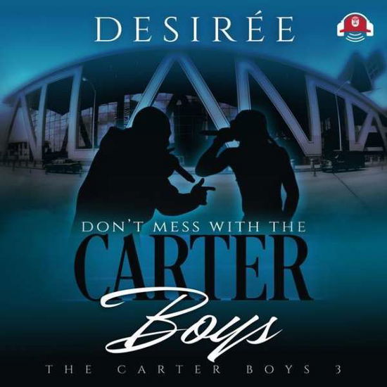 Cover for Desirée · Don't Mess With the Carter Boys The Carter Boys Series, book 3 (MP3-CD) (2018)