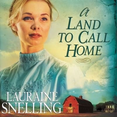 Cover for Lauraine Snelling · Land to Call Home (CD) (2015)