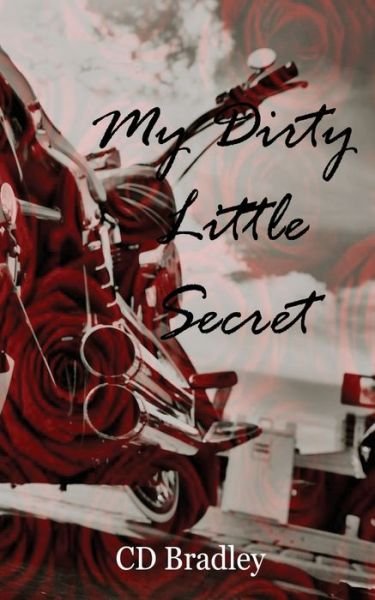 Cover for C D Bradley · My Dirty Little Secret (Taschenbuch) (2018)