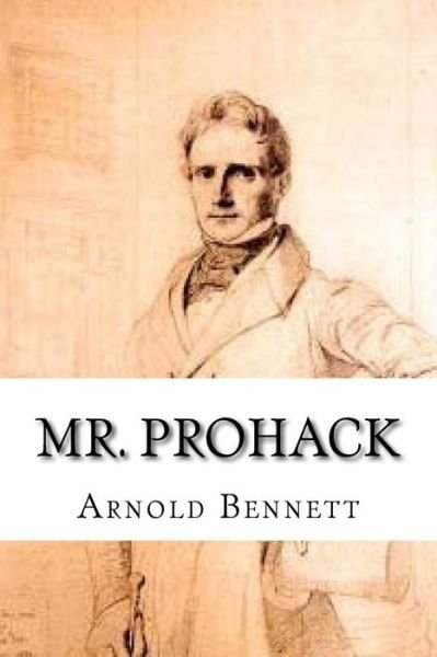 Cover for Arnold Bennett · Mr. Prohack (Pocketbok) (2018)