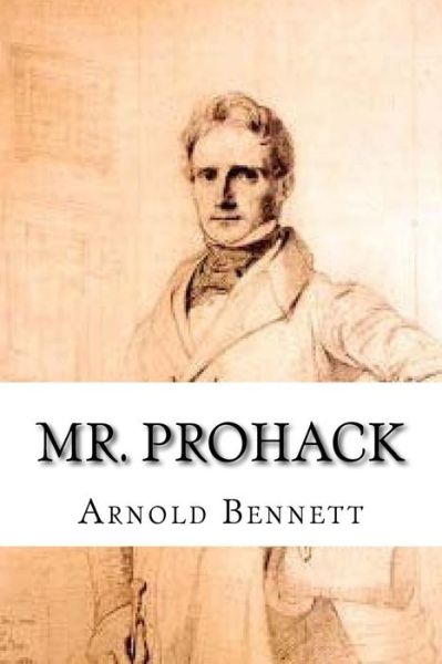 Cover for Arnold Bennett · Mr. Prohack (Paperback Book) (2018)