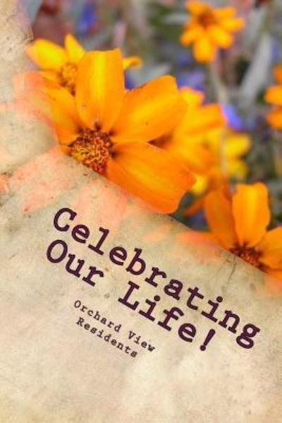Cover for Orchard View · Celebrating Our Life (Paperback Book) (2018)