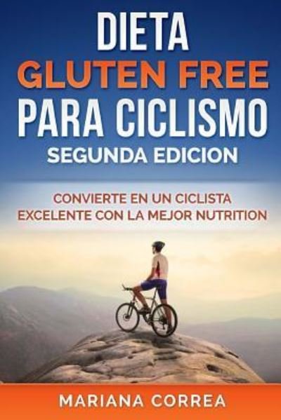 Cover for Mariana Correa · DIETA GLUTEN FREE Para CICLISMO SEGUNDA EDICION (Pocketbok) (2018)