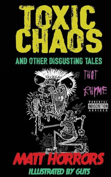 Cover for Matt Horrors · Toxic Chaos &amp; Other Disgusting Tales (Paperback Book) (2018)