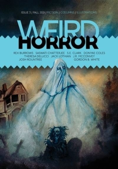 Weird Horror #3 - Josh Rountree - Kirjat - Undertow Publications - 9781988964362 - tiistai 12. lokakuuta 2021