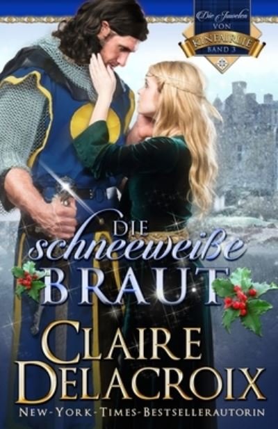 Cover for Claire Delacroix · Die Schneeweiße Braut (Bog) (2022)