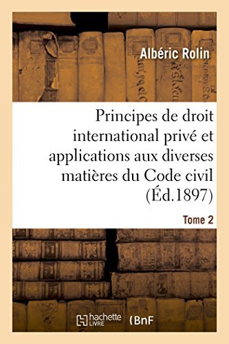 Cover for Rolin-a · Principes De Droit International Privé et Applications Aux Diverses Matières Du Code Civil. Tome 2 (Paperback Bog) [French edition] (2014)
