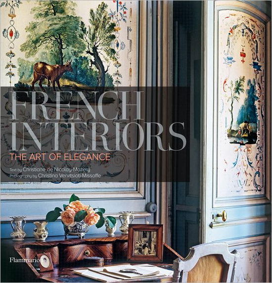 Cover for Christiane de Nicolay-Mazery · French Interiors: The Art of Elegance (Hardcover Book) (2008)