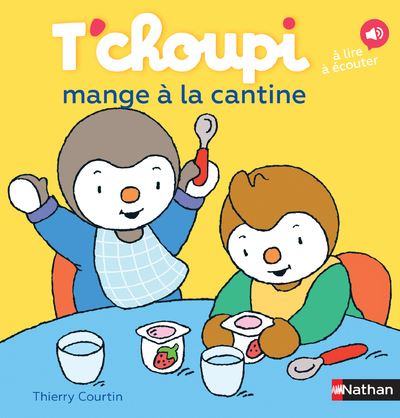 Cover for Thierry Courtin · T'choupi: T'choupi mange a la cantine (Hardcover Book) (2017)