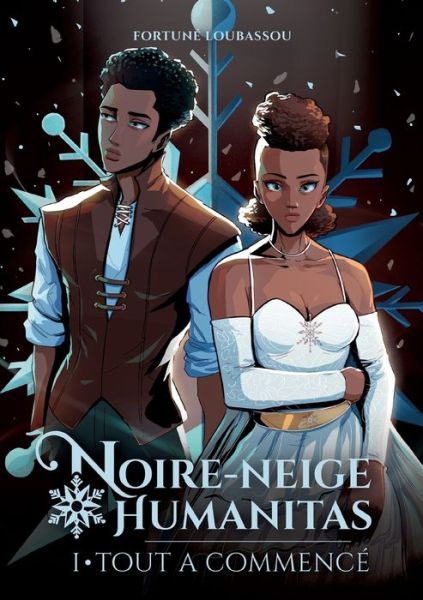 Cover for Loubassou Fortune Loubassou · Noire-Neige Humanitas: Tome 1 : Tout a commence (Paperback Book) (2022)