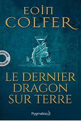 Cover for Colfer · Le Dernier Dragon Sur Terre (Book)