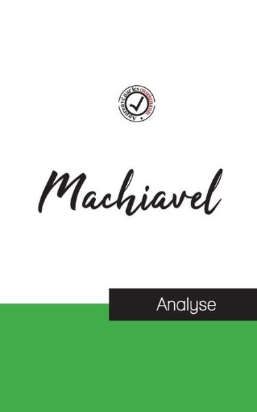 Machiavel (etude et analyse complete de sa pensee) - Nicolas Machiavel - Books - Comprendre La Philosophie - 9782759314362 - February 9, 2022