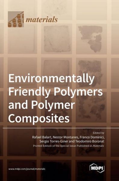 Environmentally Friendly Polymers and Polymer Composites - Rafael Balart - Books - MDPI AG - 9783036500362 - March 17, 2021