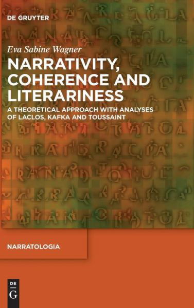 Narrativity, Coherence and Liter - Wagner - Bøger -  - 9783110664362 - 18. maj 2020