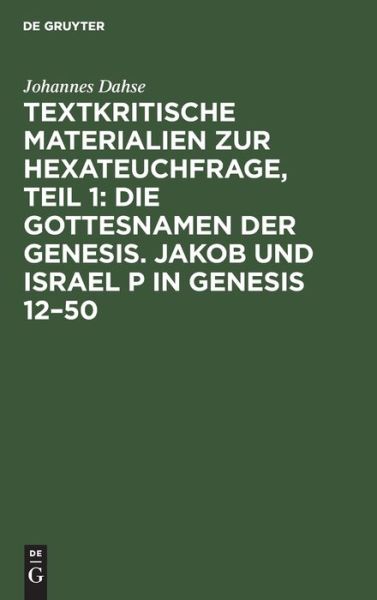 Cover for Johannes Dahse · Die Gottesnamen der Genesis : Jakob U. Israel P in Genesis 12 - 50, aus (Book) (1912)