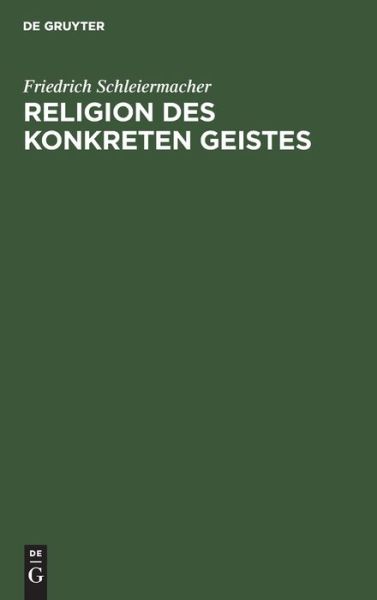 Religion Des Konkreten Geistes - Paul Tillich - Books - de Gruyter - 9783112305362 - December 31, 1968