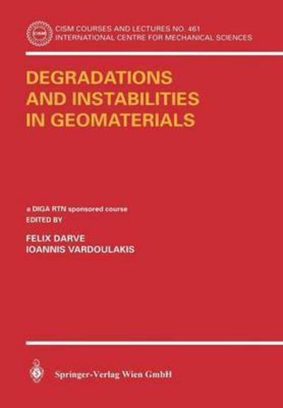 Cover for Felix Darve · Degradations and Instabilities in Geomaterials - CISM International Centre for Mechanical Sciences (Paperback Book) [2004 edition] (2004)